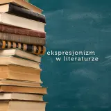 Stos książek na tle tablicy. Tekst: "ekspresjonizm w literaturze".