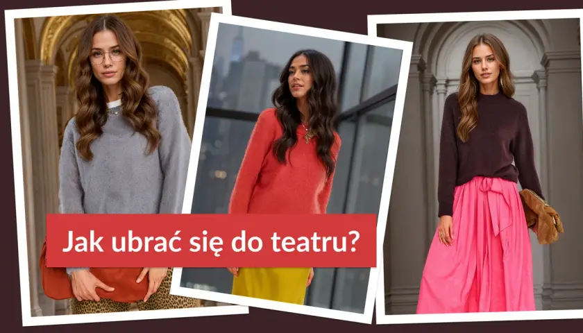 Jak się ubrać na koncert w teatrze, aby wyglądać elegancko i stylowo