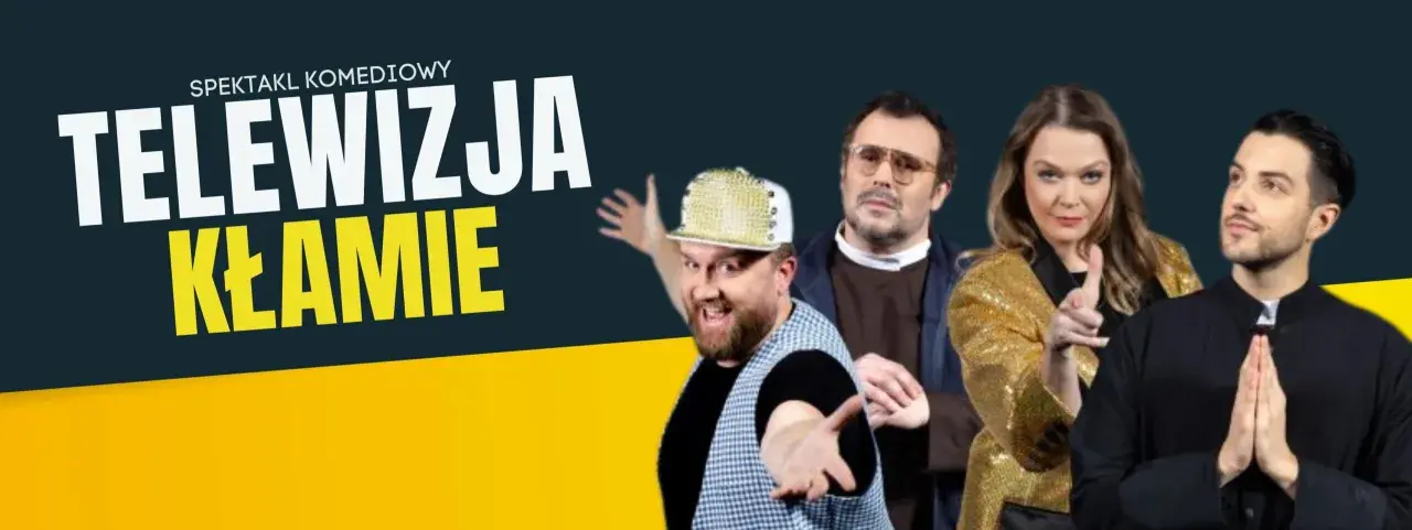 Telewizja kłamie" spektakl komediowy. Cztery postacie w stylizacjach: raper, mężczyzna w okularach, kobieta w złotej kurtce i ksiądz.